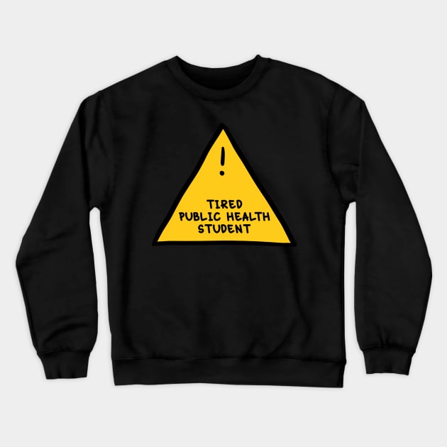 ⚠️ Tired Public Health Worker ⚠️ Crewneck Sweatshirt by orlumbustheseller